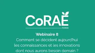 Miniature : CoRAE - Webinaire 8 -  Comment se décident aujourd’hui les connaissances et les innovations ?