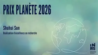 Miniature : Shuhui Sun - Prix Planète INRS 2026 pour une réalisation d’excellence en recherche