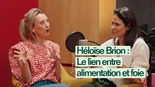 Miniature : Héloïse Brion : Le lien entre alimentation et foie