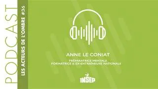 Miniature : LES ACTEURS DE L'OMBRE | EP#36 | Anne Le Coniat, préparatrice mentale