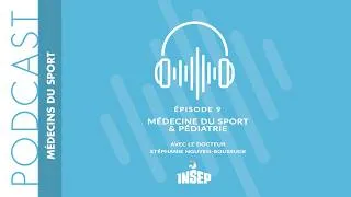 Miniature : MÉDECINS DU SPORT | EP#09 | Médecine du sport & pédiatrie