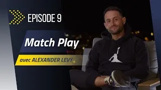 Miniature : Le MATCH PLAY Ep9 - Interview avec Alex Levy