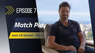 Miniature : Le MATCH PLAY Ep7 - Interview avec J.B Gonnet (part2)