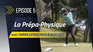 Miniature : Episode 5 - LA PREPARATION PHYSIQUE avec FABIEN LEFAUCHEUX & ALEX LEVY