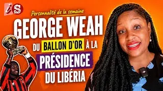 Miniature : George Weah — Du Ballon d'Or à la présidence du Libéria