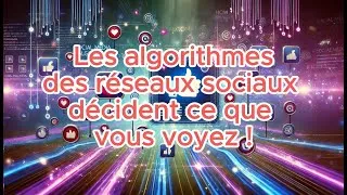 Miniature : Comment les algorithmes des réseaux sociaux décident ce que vous voyez