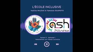 Miniature : Saison 5 - épisode 1: École inclusive : généralités – Avec Habiba Milésie et Tamatoa Raapoto