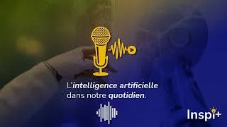 Miniature : Podcast : 🎧 L’Intelligence Artificielle dans notre quotidien : ce que tu utilises sans le savoir !
