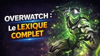 Miniature : Le LEXIQUE COMPLET d'Overwatch !