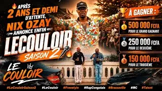 Miniature : NIX OZAY Annonce Enfin LE COULOIR Saison 2 🎤🔥🎙️#Freestyle #RapCongolais #Brazzaville #MC #Talent