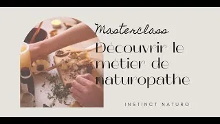 Miniature : DECOUVRIR LE METIER DE NATUROPATHE - MASTERCLASS NATUROPATHIE @InstinctNaturo