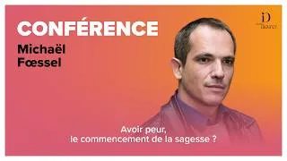 Miniature : Avoir peur, le commencement de la sagesse ? Michaël Fœssel