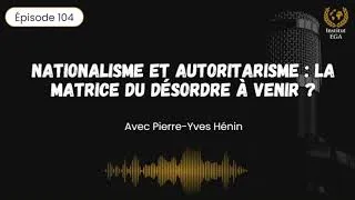 Miniature : Nationalisme et autoritarisme : la matrice du désordre à venir ?