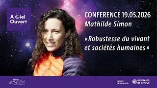 Miniature : Conférences: «Robustesse du vivant et sociétés humaines» par Mathilde Simon