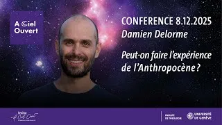 Miniature : Conférence: "Peux-on faire l'expérience de l'Anthropocène?" Par Damien Delorme