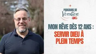 Miniature : Mon rêve dès 12 ans : servir Dieu à plein temps - Parcours de vocation avec Jérémie Déglon - IBG