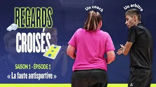 Miniature : Regard Croisés - Rencontre entre un entraineur et un arbitre - S1/E1