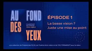 Miniature : Au fond des Yeux - La basse vision - Podcast SO3, EP1
