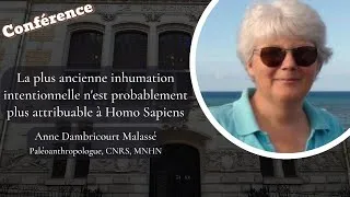 Miniature : CONFÉRENCE Anne Dambricourt - Des inhumations intentionnelles avant Homo Sapiens ?