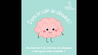 Miniature :  Ma maman a la sclérose en plaques, c’est quoi cette maladie ? 