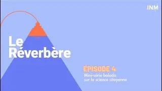 Miniature : Le Réverbère | Épisode 4 | Mini-série sur la science citoyenne