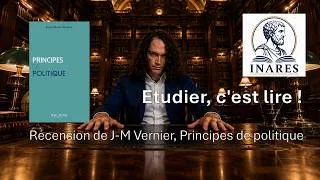 Miniature : Etudier, c'est lire ! Podcast-recension du livre Principes de politique de Jean-Marie Vernier.