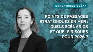 Miniature : Points de passage stratégique en mer : quels scénarios et quels risques pour 2026 ?