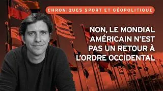 Miniature : Non, le Mondial américain n’est pas un retour à l’ordre occidental