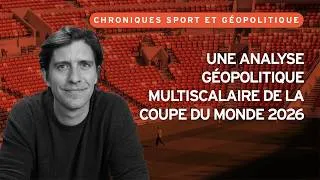 Miniature : Une analyse géopolitique multiscalaire de la Coupe du monde 2026