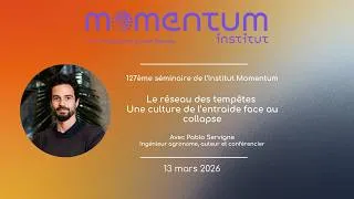 Miniature : Le réseau des tempêtes : une culture de l'entraide face au collapse, Pablo Servigne 13 mars 2026