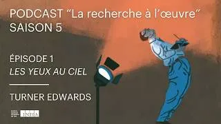 Miniature : Podcast "La recherche à l'œuvre" l S5 Ep1: Les yeux au ciel