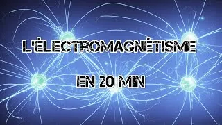 Miniature : L'électromagnétisme en 20 min ! 🕓
