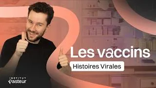 Miniature : Vaccins : l’histoire qui a sauvé des millions de vies | Institut Pasteur | Histoires Virales