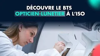 Miniature : Découvre le BTS Opticien-Lunetier à l'ISO