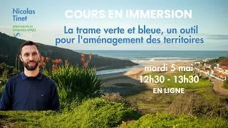 Miniature : Cours en immersion   La trame verte et bleue, un outil pour l'aménagement des territoires