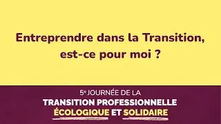 Miniature : Entreprendre dans la transition, est-ce pour moi ? - JTPES