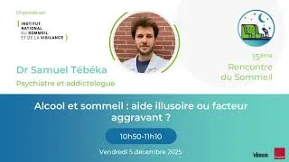 Miniature : Alcool et sommeil : aide illusoire ou facteur aggravant ? - Dr Samuel Tébéka