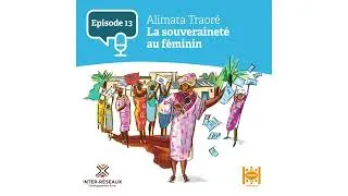 Miniature : Episode 13 – Portrait d’Alimata Traoré : la souveraineté au féminin