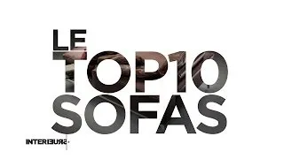 Miniature : Top 10 : les meilleurs sofas | Interieurs Officiel