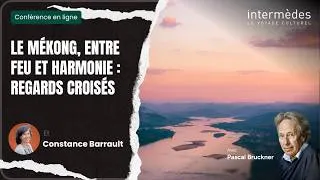 Miniature : CONFERENCE | Le Mekong entre feu et harmonie regards croisés avec Pascal Bruckner et C. Barrault