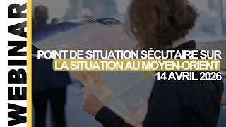 Miniature : Point de situation sécuritaire sur la situation au Moyen-Orient | Avril 2026