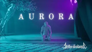 Miniature : In The Distance - "Aurora" (Official Music Video)