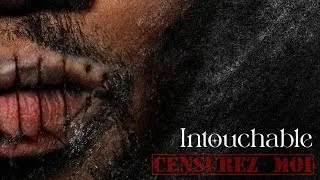 Miniature : Intouchable - Censurez moi