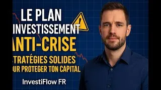 Miniature : Le Plan d’Investissement Anti Crise  Stratégies Solides pour Protéger Ton Capita