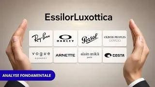 Miniature : Essilor Luxottica - Vous portez leurs marques sans le savoir - [Analyse fondamentale]