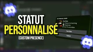Miniature : Comment avoir un STATUT PERSONNALISÉ sur DISCORD ( Discord Rich Presence )