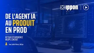 Miniature : De l'agent IA au produit en prod : retour d'expérience MLOps concret