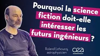 Miniature : Pourquoi s'intéresser à la #sf quand on est #ingenieur du #saptial ? - Roland Lehoucq du CEA