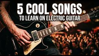 Miniature : 5 Cool Songs To Learn on Electric Guitar !