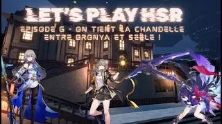 Miniature : Let's play Hsr - Episode 6 : On tient la chandelle entre Bronya et Seele !